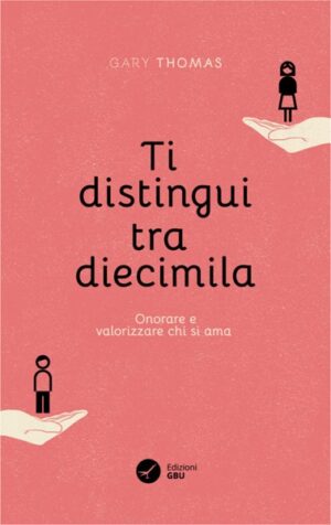 Gary Thomas - Ti distingui tra diecimila