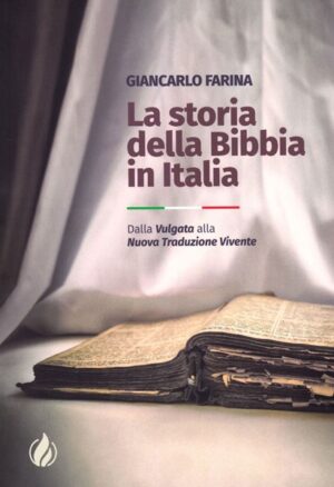 Giancarlo Farina - La storia della Bibbia in Italia