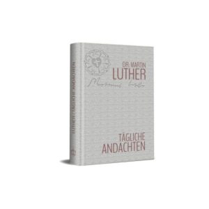 Dr. Martin Luther - Tägliche Andachten