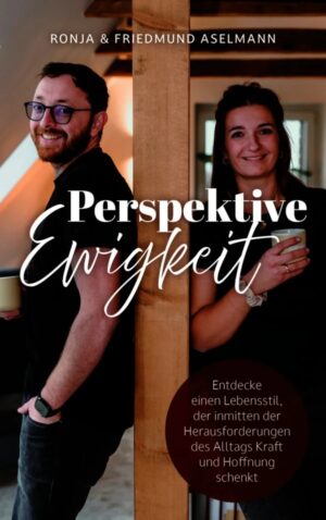 Ronja Aselmann, Friedmund Aselmann - Perspektive Ewigkeit