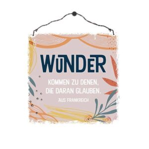 Holzschild klein: Wunder kommen zu denen ...