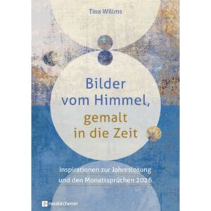 Tina Willms - Bilder vom Himmel, gemalt in die Zeit 2026