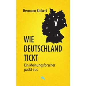 Hermann Binkert - Wie Deutschland tickt