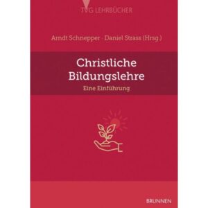 Arndt Schnepper, Daniel Strass - Christliche Bildungslehre