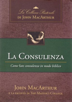 John F. MacArthur , Wayne A. Mack - La consulenza