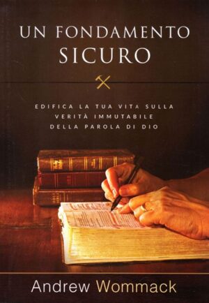 Andrew Wommack - Un fondamento sicuro