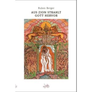 Ruben Berger - Aus Zion strahlt Gott hervor