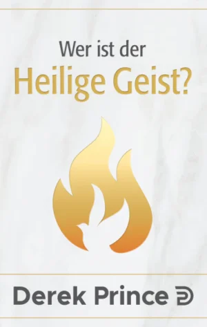 Derek Prince - Wer ist der Heilige Geist?