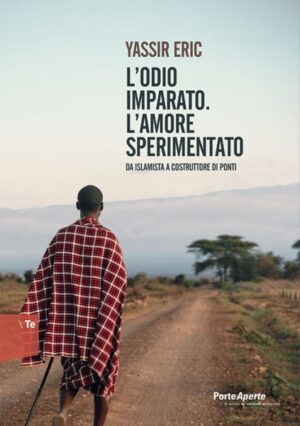 Yassir Eric - L'odio imparato. L'amore sperimentato