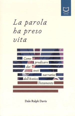 Dale Ralph Davis - La parola ha preso vita