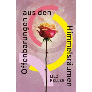 Lilo Keller - Offenbarungen aus den Himmelsräumen