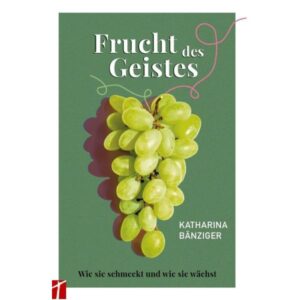 Katharina Bänziger - Frucht des Geistes