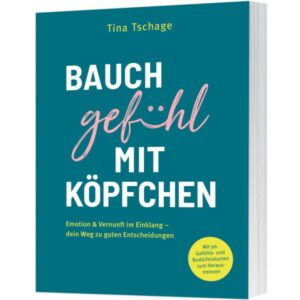 Tina Tschage - Bauchgefühl mit Köpfchen