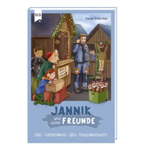 Sonja Schankat - Jannik und seine Freunde: Das Geheimnis des Hausmeisters (Adventskalender)