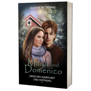 Susanne Wittpennig - Maya und Domenico 11: Zwischen Dunkelheit und Hoffnung