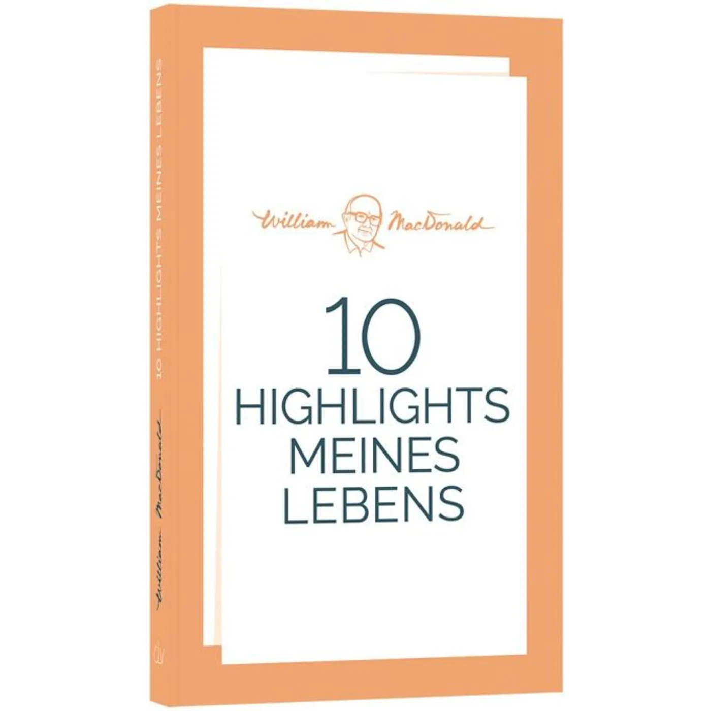 William MacDonald – 10 Highlights meines Lebens