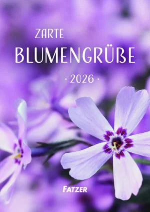 Tischkalender: Zarte Blumengrüsse 2026