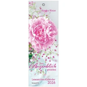 Lesezeichenkalender: Bianka Bleier - Den Augenblick genießen 2026