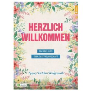 Nancy DeMoss Wolgemuth - Herzlich willkommen