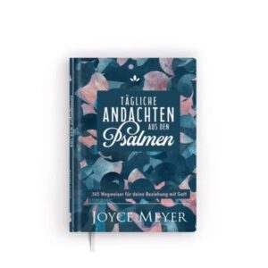 Joyce Meyer - Tägliche Andachten aus den Psalmen