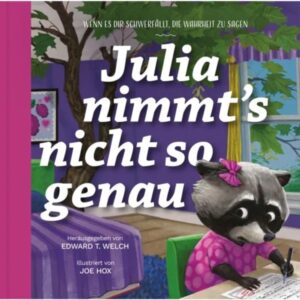 Edward Welch, Joe Hox (Illustr.) - Julia nimmt's nicht so genau