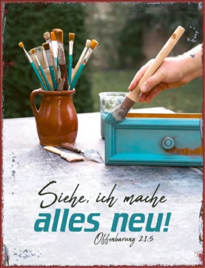 Metallschild: Gott spricht: Siehe, ich mache alles neu - Motiv Upcycling