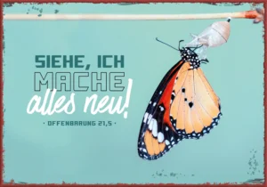 Metallschild: Gott spricht: Siehe, ich mache alles neu - Motiv Schmetterling