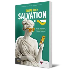 Carina Daum, Florian Karcher, Anna-Lena Moselewski - Swipe to Salvation?!