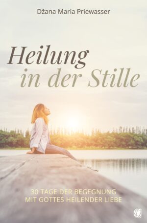 Džana Maria Priewasser - Heilung in der Stille