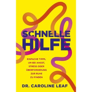 Dr. Caroline Leaf - Schnelle Hilfe