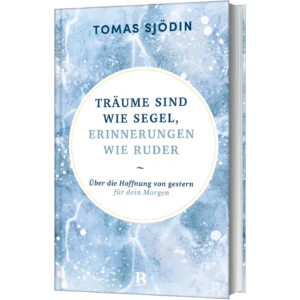 Tomas Sjödin - Träume sind wie Segel, Erinnerungen wie Ruder