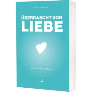 Nathanael Bubenzer - Überrascht von Liebe: Du bist geliebt. Wirklich.