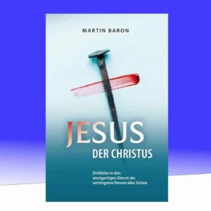 Martin Baron - Jesus der Christus
