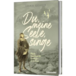 Erika Geiger - Du, meine Seele, singe: Paul Gerhardt