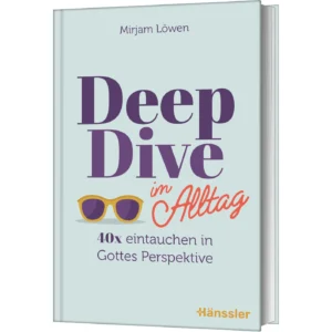 Mirjam Löwen - Deep Dive im Alltag