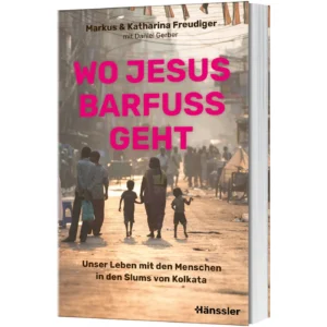 Markus und Katharina Freudiger, Daniel Gerber - Wo Jesus barfuß geht