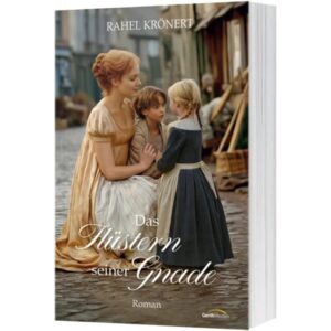 Rahel Krönert - Die Rosalyn Mandeville-Reihe Band 2: Das Flüstern seiner Gnade