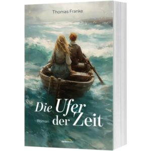 Thomas Franke - Die Ufer der Zeit