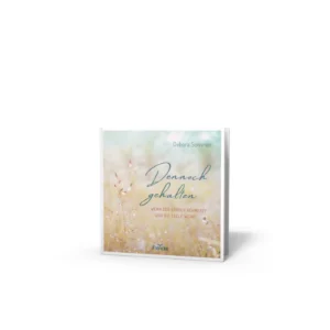 Debora Sommer - Dennoch gehalten