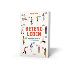 Paul E. Miller - Betend leben