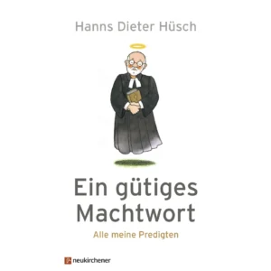Hanns Dieter Hüsch - Ein gütiges Machtwort