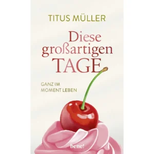 Titus Müller - Diese großartigen Tage
