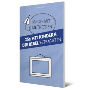 Sara Schmidt - 25x mit Kindern die Bibel betrachten