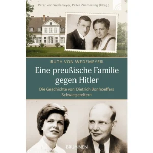 Ruth von Wedemeyer - Eine preußische Familie gegen Hitler