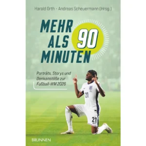 Harald Orth, Andreas Scheuermann (Hrsg.) - Mehr als 90 Minuten