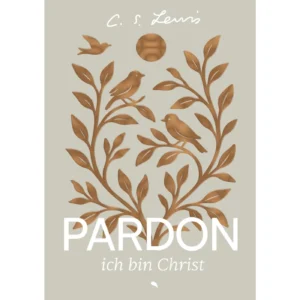 C. S. Lewis - Pardon, ich bin Christ (Spezial-Edition)