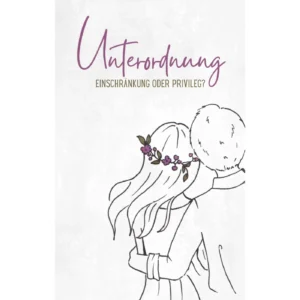 Elisabeth Rice Handford - Unterordnung: Einschränkung oder Privileg?