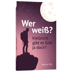 Prof. Dr. Werner Gitt - Wer weiß? Vielleicht gibt es Gott ja doch?