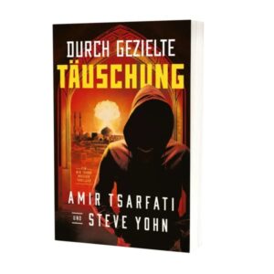 Amir Tsarfati, Steve Yohn - Durch gezielte Täuschung