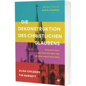 Alisa Childers - Die Dekonstruktion des christlichen Glaubens